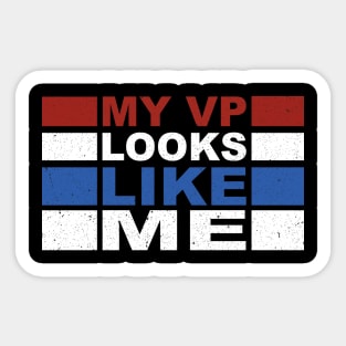 My VP Looks Like Me Sticker